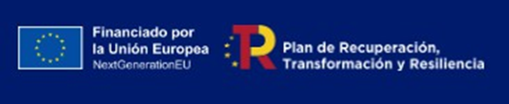 Financiado por la Unión Europea - NextGenerationEU - Plan de Recuperación, Transformación y Resiliencia